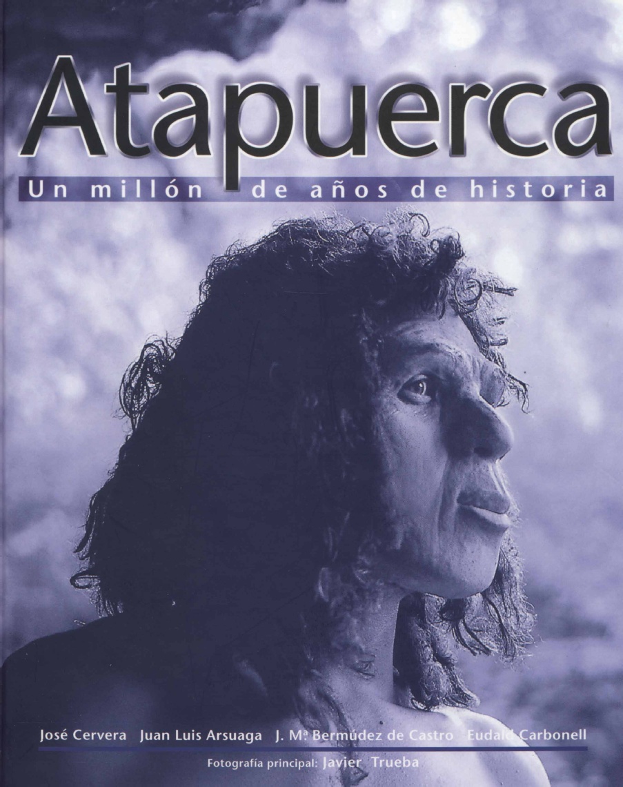 Atapuerca. Un mill&oacute;n de a&ntilde;os de historia